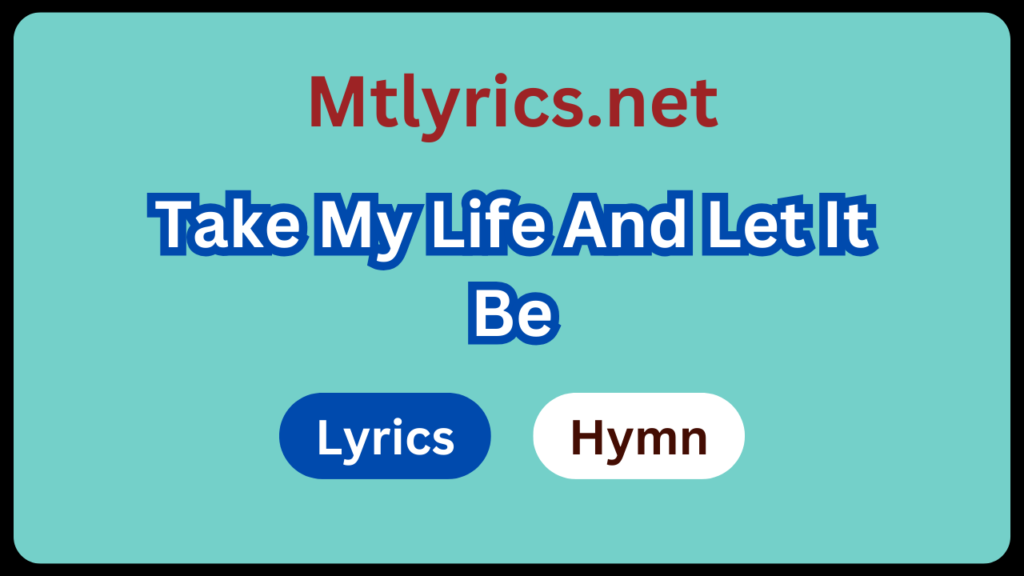 Take My Life And Let It Be